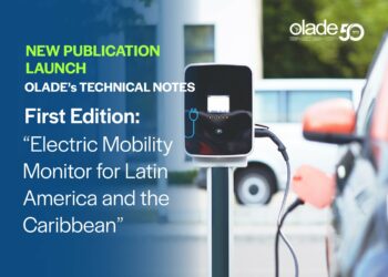 The Latin American Energy Organization presents its new publication – OLADE Technical Notes First Edition: Overview of Electric Mobility in the Region