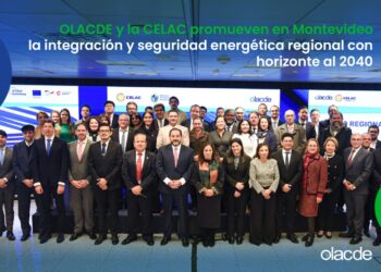 OLACDE y la CELAC promueven en Montevideo la integración y seguridad energética regional con horizonte al 2040